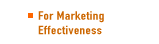 For Marketing Effictiveness