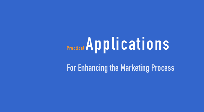 Practical Applications For Enhancing the Marketing Process